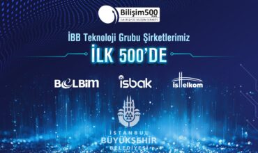 İBB TEKNOLOJİ GRUBU ŞİRKETLERİ BİLİŞİM 500 LİSTESİNDE